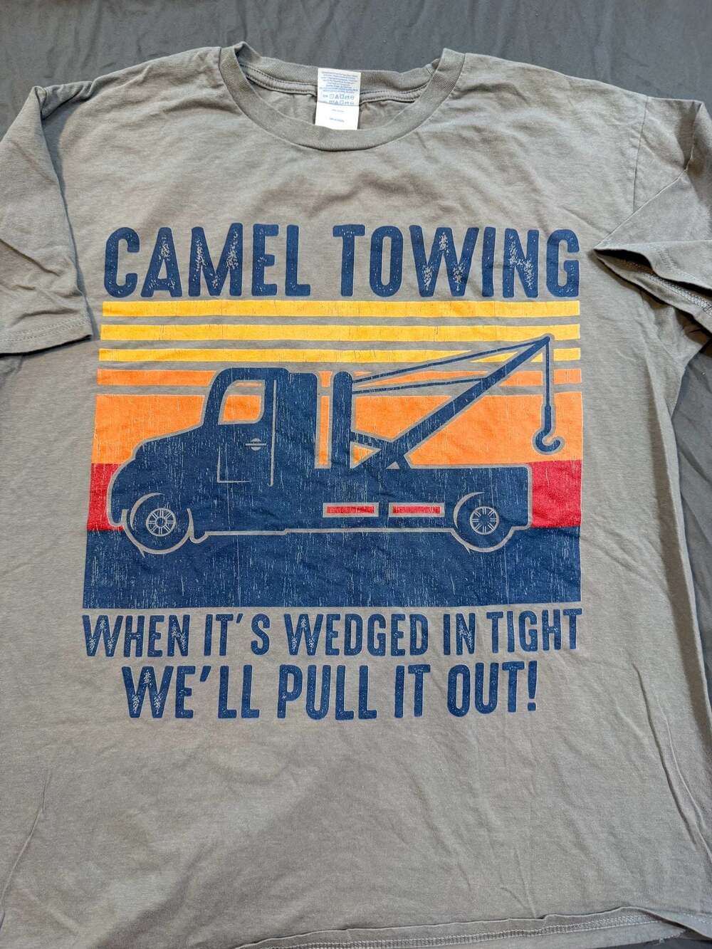 Port & Company Camel Towing When It's Wedged In Tight Graphic T-Shirt Gray L